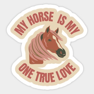 My one true love: My Horse Sticker